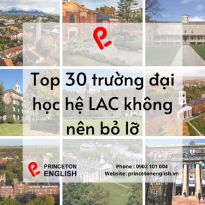 Top 30 trường đại học hệ LAC không nên bỏ lỡ