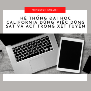 Đại Học California dừng việc dùng SAT và ACT trong xét tuyển